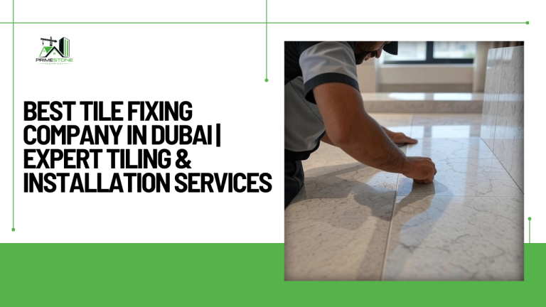Best Tile Fixing Company in Dubai
